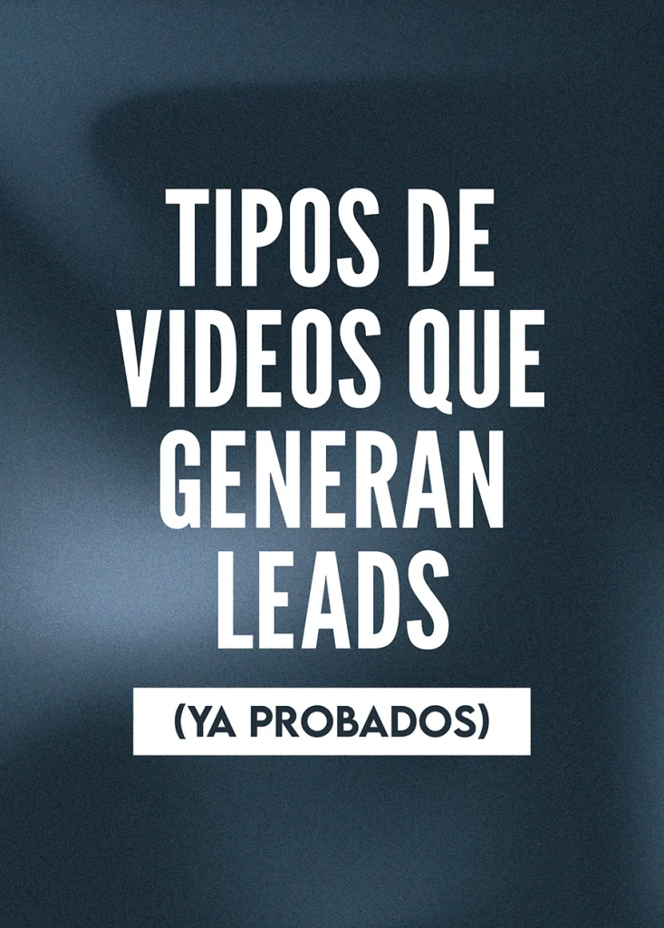 Guía con los tipos de videos que generan leads